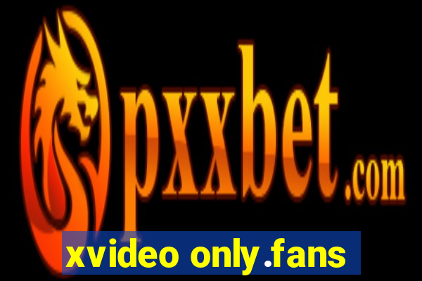 xvideo only.fans